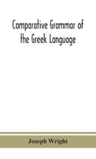 Comparative grammar of the Greek language – Joseph Wright, kirjan kansikuva