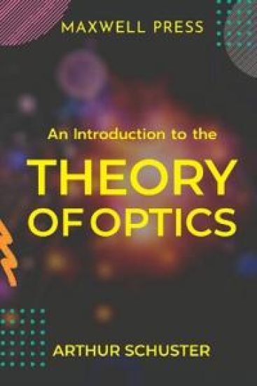 An Introduction to the Theory of Optics