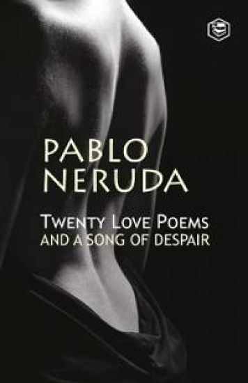Twenty Love Poems and a Song of Despair