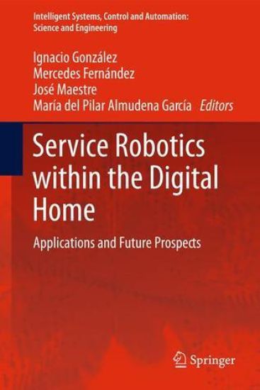 Service Robotics within the Digital Home – Ignacio González Alonso, kirjan kansikuva