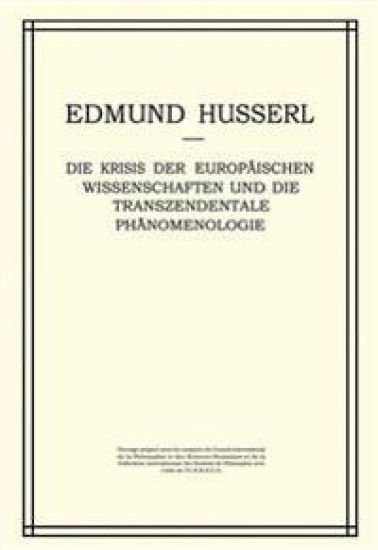 Die Krisis der Europäischen Wissenschaften und die Transzendentale Phänomenologie