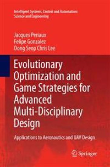 Evolutionary Optimization and Game Strategies for Advanced Multi-Disciplinary Design