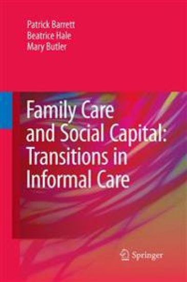 Family Care and Social Capital: Transitions in Informal Care