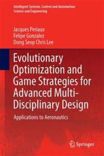 Evolutionary Optimization and Game Strategies for Advanced Multi-Disciplinary Design