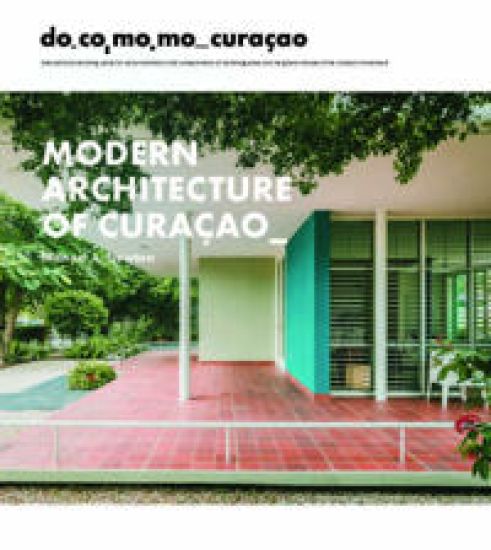 Modern Architecture of Curaçao: The Docomomo Movement, 1930-1960