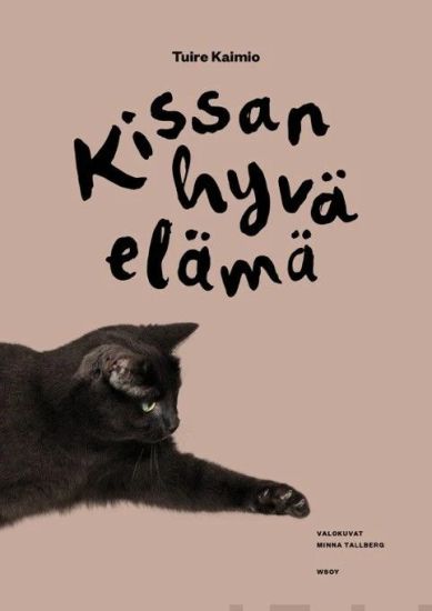 Kissan hyvä elämä – Tuire Kaimio, kirjan kansikuva