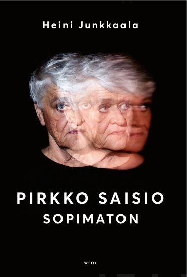Pirkko Saisio - Sopimaton – Heini Junkkaala, kirjan kansikuva