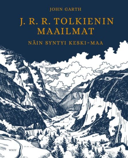 J. R. R. Tolkienin maailmat – John Garth, kirjan kansikuva