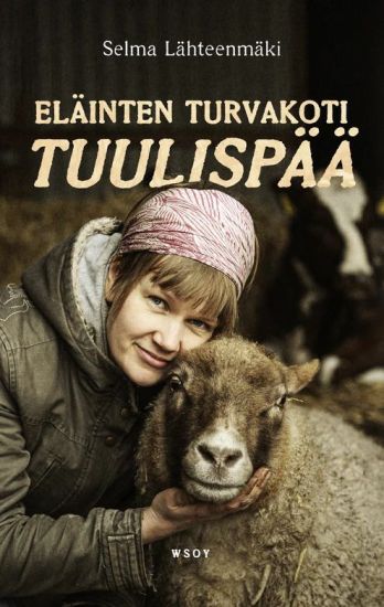 Eläinten turvakoti Tuulispää – Selma Lähteenmäki, kirjan kansikuva