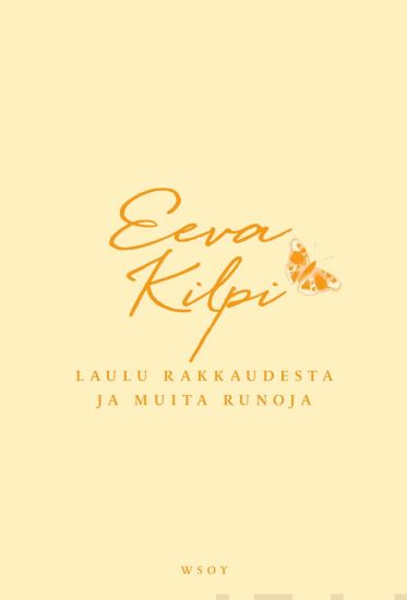 Laulu rakkaudesta ja muita runoja – Eeva Kilpi, kirjan kansikuva