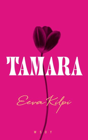 Tamara – Eeva Kilpi, kirjan kansikuva