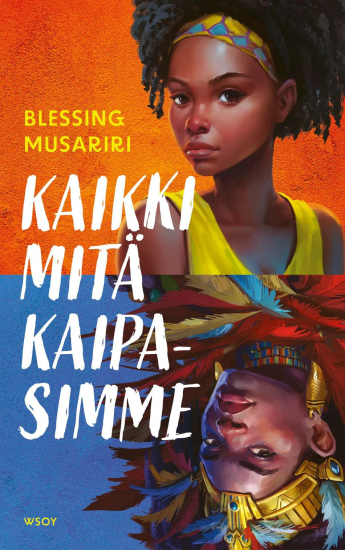 Kaikki mitä kaipasimme – Blessing Musariri, kirjan kansikuva