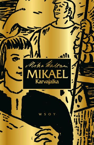 Mikael Karvajalka – Mika Waltari, kirjan kansikuva