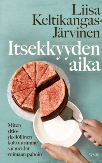 Itsekkyyden aika – Liisa Keltikangas-Järvinen, kirjan kansikuva