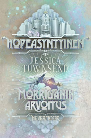 Hopeasyntyinen – Morriganin arvoitus – Jessica Townsend, kirjan kansikuva