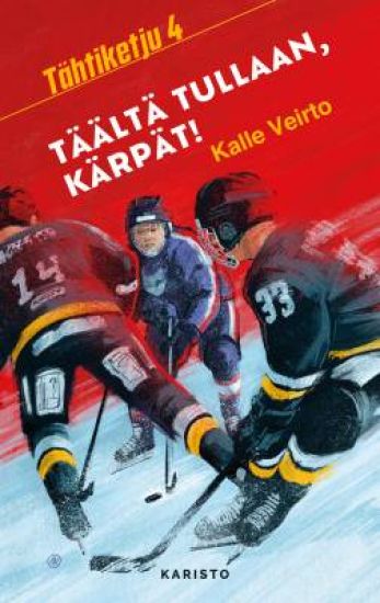 Täältä tullaan, Kärpät – Kalle Veirto, kirjan kansikuva