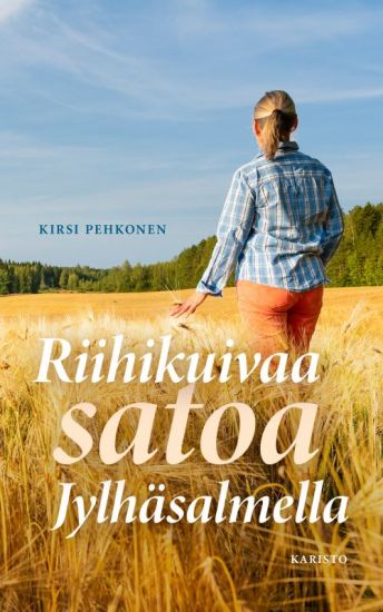 Riihikuivaa satoa Jylhäsalmella – Kirsi Pehkonen, kirjan kansikuva