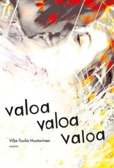 Valoa valoa valoa – Vilja-Tuulia Huotarinen, kirjan kansikuva