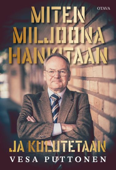Miten miljoona hankitaan ja kulutetaan – Vesa Puttonen, kirjan kansikuva