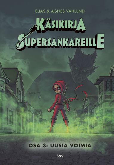 Käsikirja supersankareille. Osa 3: Uusia voimia