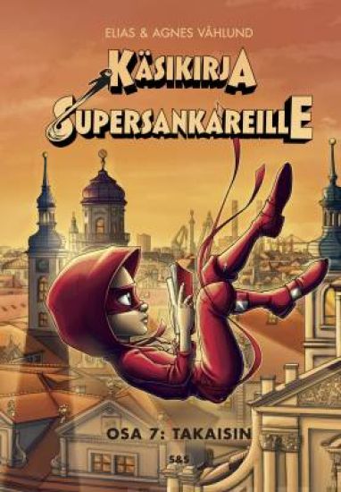 Käsikirja supersankareille. Osa 7: Takaisin