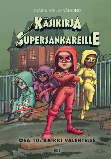 Käsikirja supersankareille. Osa 10: Kaikki valehtelee