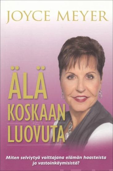 Älä koskaan luovuta