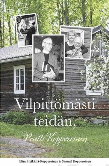 Vilpittömästi teidän, Pentti Kopperoinen – Elina Heikkilä-Kopperoinen, kirjan kansikuva
