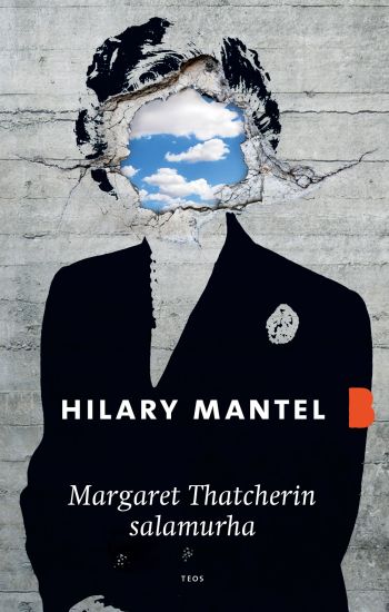 Margaret Thatcherin salamurha – Hilary Mantel, kirjan kansikuva