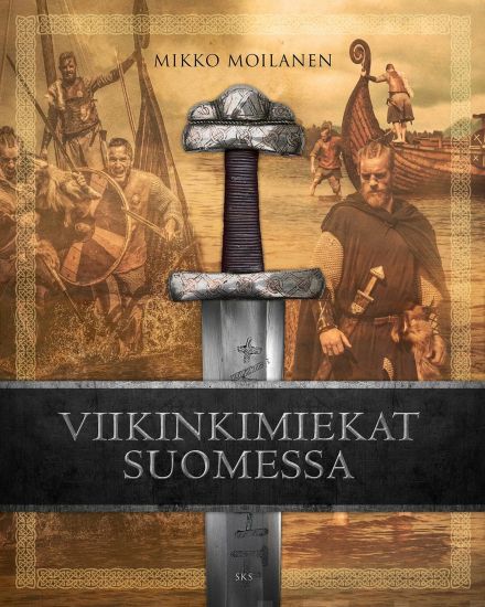 Viikinkimiekat Suomessa – Mikko Moilanen, kirjan kansikuva