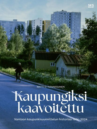 Kaupungiksi kaavoitettu – Matti O. Hannikainen, kirjan kansikuva