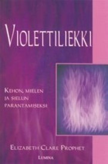 Violettiliekki kehon, mielen ja sielun parantamiseksi
