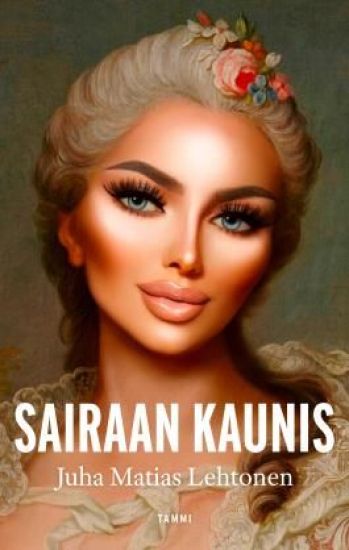 Sairaan kaunis – Juha Matias Lehtonen, kirjan kansikuva