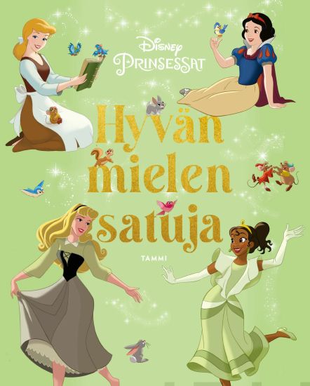 Disney. Prinsessat. Hyvän mielen satuja, kirjan kansikuva