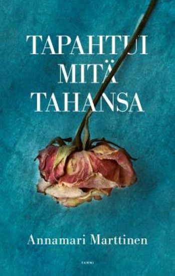 Tapahtui mitä tahansa – Annamari Marttinen, kirjan kansikuva