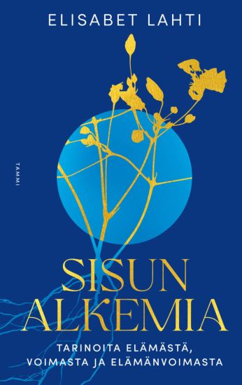 Sisun alkemia – Elisabet Lahti, kirjan kansikuva
