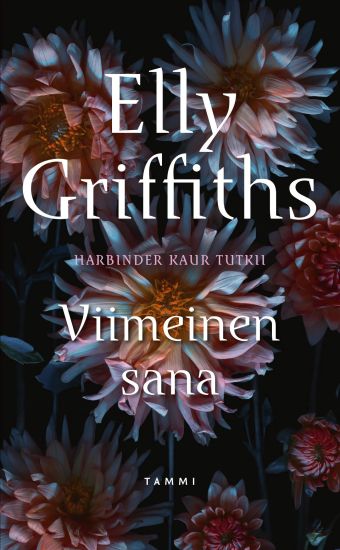 Viimeinen sana – Elly Griffiths, kirjan kansikuva