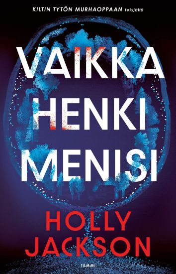 Vaikka henki menisi – Holly Jackson, kirjan kansikuva