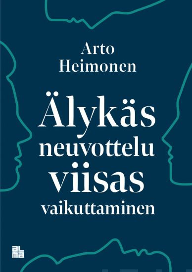 Älykäs neuvottelu - viisas vaikuttaminen – Arto Heimonen, kirjan kansikuva