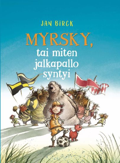 Myrsky, tai miten jalkapallo syntyi – Jan Birck, kirjan kansikuva