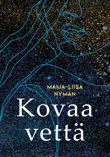 Kovaa vettä – Maija-Liisa Nyman, kirjan kansikuva