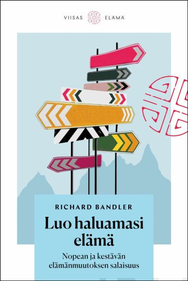 Luo haluamasi elämä