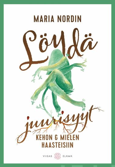 Löydä juurisyyt kehon ja mielen haasteisiin