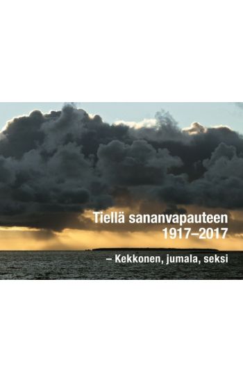 Tiellä sananvapauteen 1917-2017