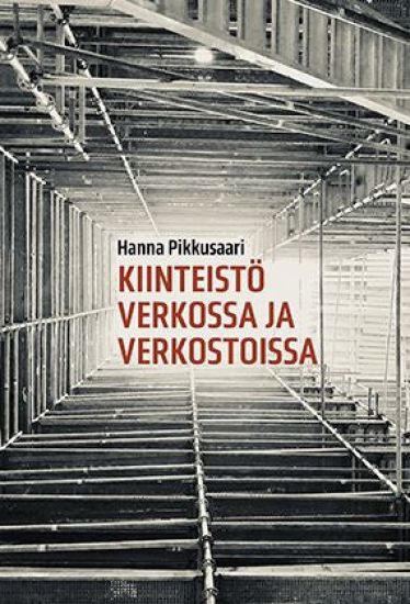 Kiinteistö verkossa ja verkostoissa – Hanna Pikkusaari, kirjan kansikuva