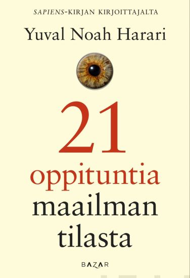 21 oppituntia maailman tilasta – Yuval Noah Harari, kirjan kansikuva