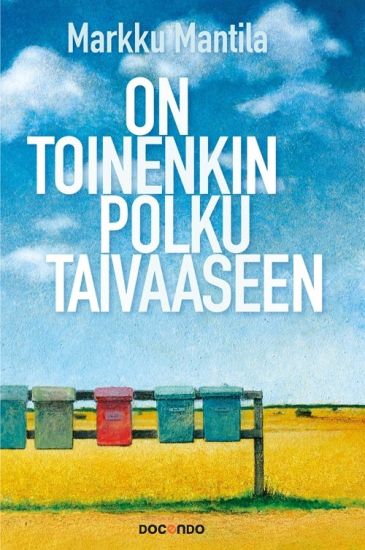 On toinenkin polku taivaaseen – Markku Mantila, kirjan kansikuva