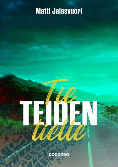 Tie teiden tielle – Matti Jalasvuori, kirjan kansikuva