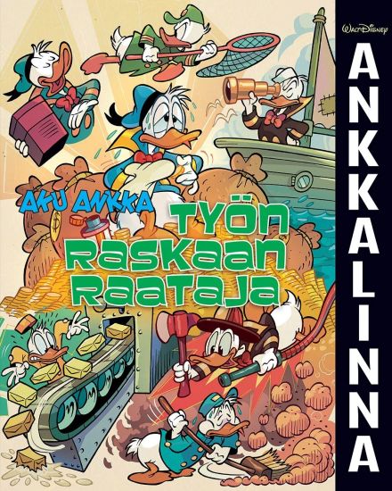 Ankkalinna:  Aku Ankka - Työn raskaan raataja