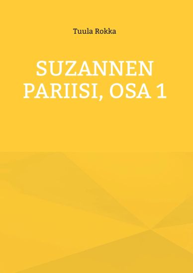 Suzannen Pariisi, Osa 1 – Tuula Rokka, kirjan kansikuva